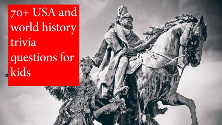 70+ history trivia questions and answers for kids