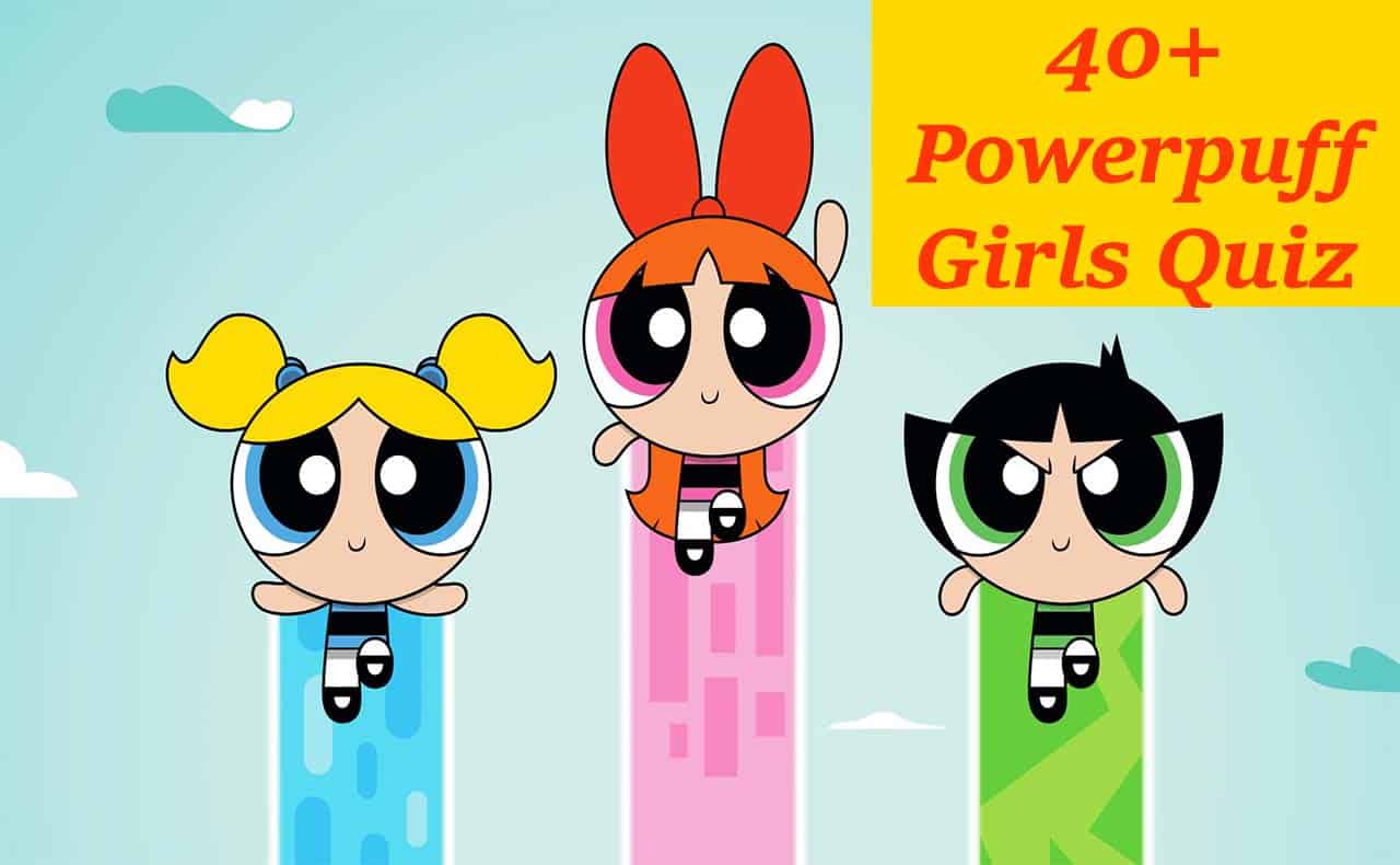 Powerpuff Girls Quiz