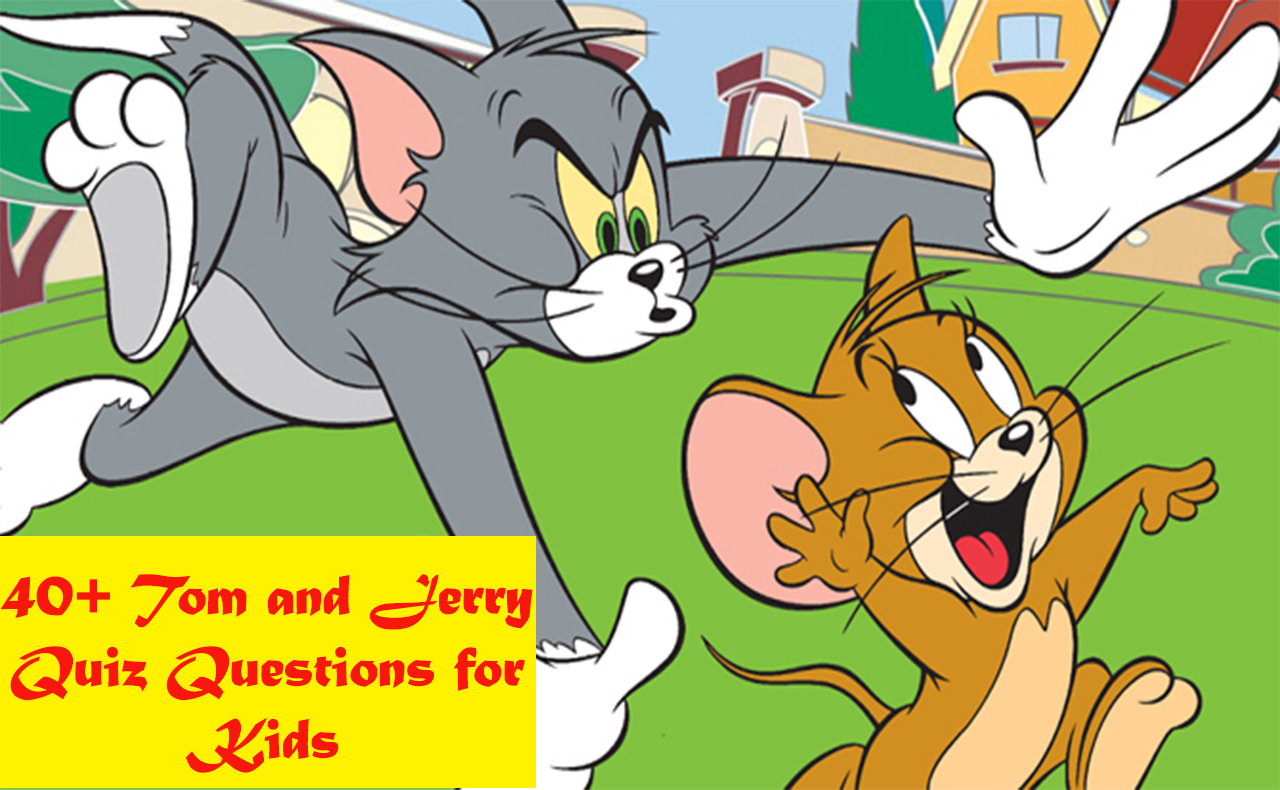 40+ Most Entertaining and Easy Tom and Jerry Quiz