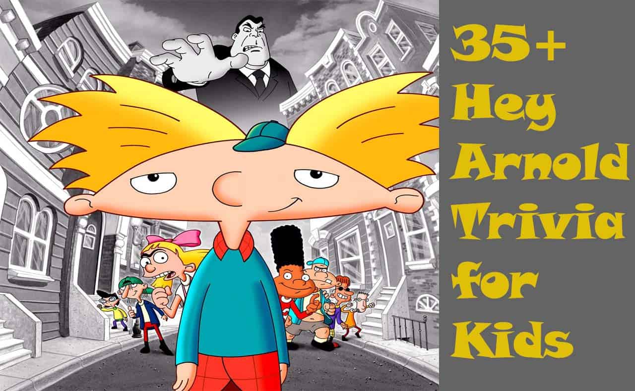 35+ Trivia Questions about Hey Arnold