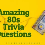 Amazing 80s Trivia questions