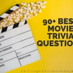 Over 100 Movie Trivia Questions and Answers For Movie Lovers