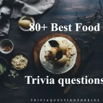 80+ Best Food Trivia questions