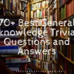 70+ General knowledge Trivia Questions and Answers