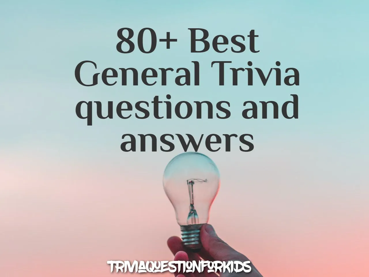 Fun Trivia Questions & Answers for General Knowledge