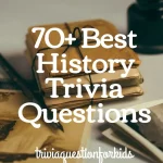 70+ Best History Trivia Questions