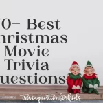 70+ Best Christmas Movie Trivia Questions