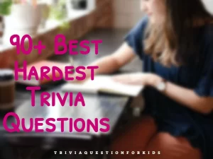 Hardest Trivia Questions