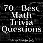 Quiz Your Kids with Fun Math Trivia Questions