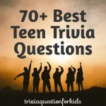 Fun Teen Trivia Questions to Test Your Knowledge & Intelligence