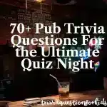 70+ Pub Trivia Questions For the Ultimate Quiz Night