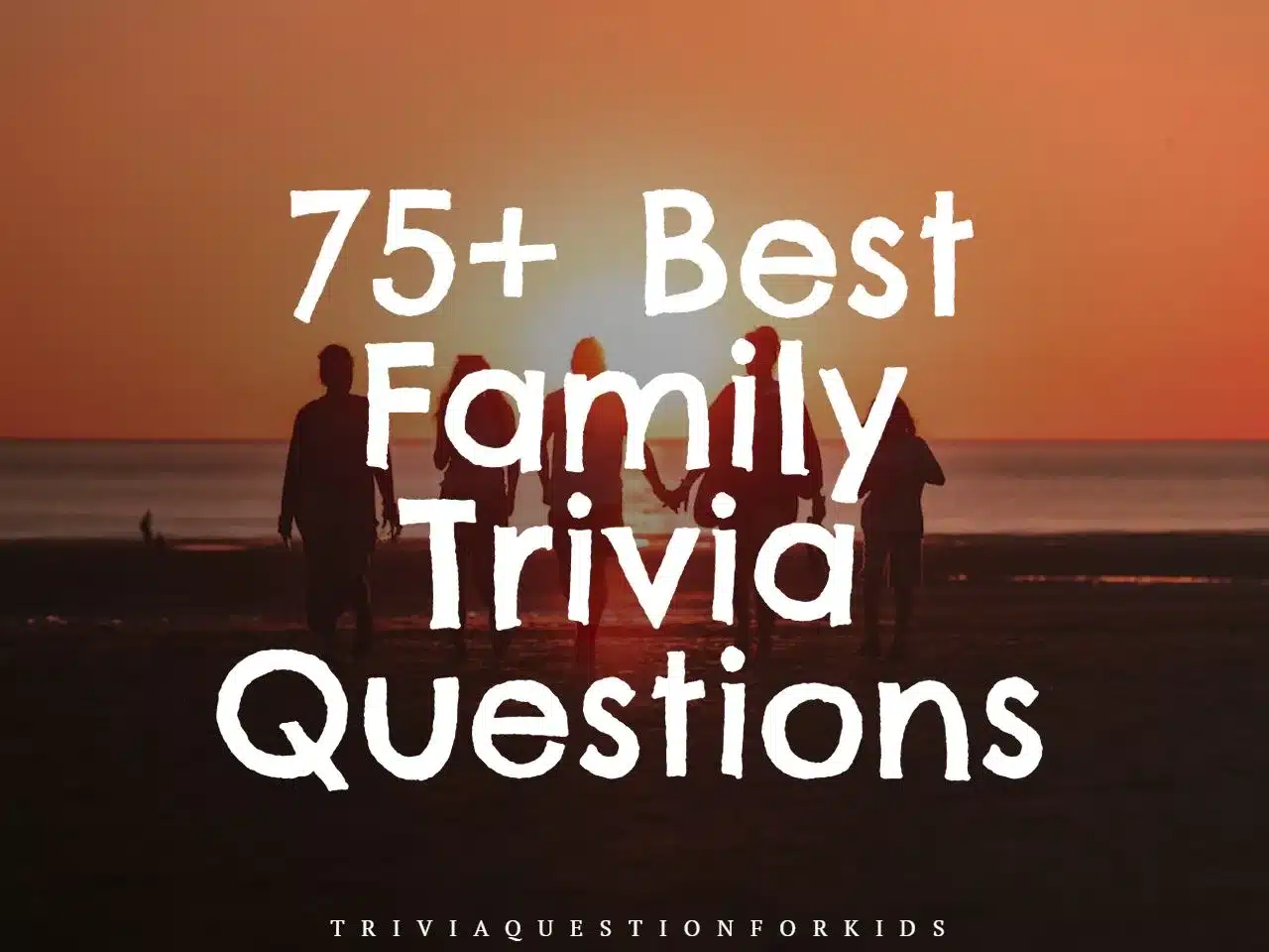75+ Family Trivia Questions Fun for Every Age!