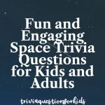 Fun and Engaging Space Trivia Questions for Kids and Adults