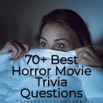 70+ Horror Movie Trivia Questions & Answers for the Ultimate Horror Movie Fan