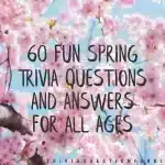 60 Fun Spring Trivia Questions and Answers for All Ages