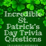 Incredible St. Patrick's Day Trivia Questions to Test Your Knowledge