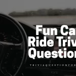 Engage Your Friends and Family with Fun Car Ride Trivia Questions