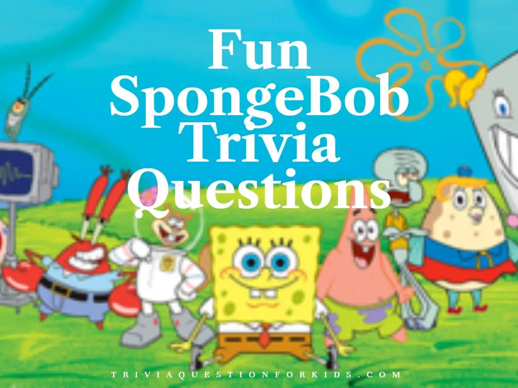 Hundreds of Fun SpongeBob Trivia Questions & Answers